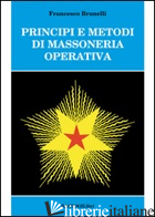 PRINCIPI E METODI DI MASSONERIA OPERATIVA - BRUNELLI FRANCESCO