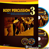 BODY PERCUSSION. CON CD-AUDIO. CON DVD VIDEO. VOL. 3 - PADUANO CIRO; PINOTTI RICCARDO