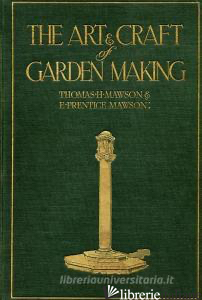 Mawson: The Art and Craft of Garden Making - Mawson, Thomas H.