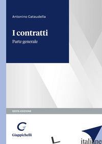 CONTRATTI. PARTE GENERALE (I) - CATAUDELLA ANTONINO