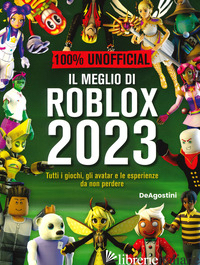 MEGLIO DI ROBLOX 2023. 100% UNOFFICIAL. EDIZ. A COLORI (IL) - LIPSCOMBE DANIEL