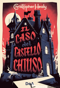 CASO DEL CASTELLO CHIUSO (IL) - HEALY CHRISTOPHER