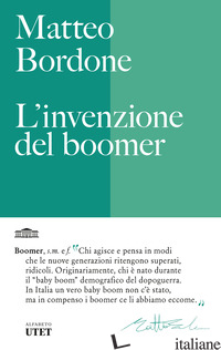 INVENZIONE DEL BOOMER (L') - BORDONE MATTEO