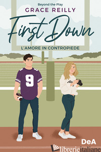 AMORE IN CONTROPIEDE. FIRST DOWN (L') - REILLY GRACE