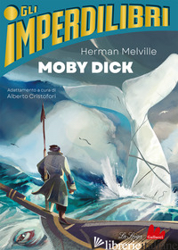 MOBY DICK - MELVILLE HERMAN; CRISTOFORI A. (CUR.)