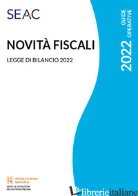 NOVITA' FISCALI 2022 - CENTRO STUDI FISCALI SEAC
