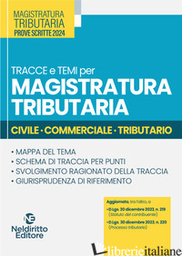 TRACCE E TEMI PER MAGISTRATURA TRIBUTARIA 2024. CIVILE, COMMERCIALE, TRIBUTARIO - AA.VV.