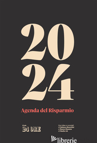 AGENDA DEL RISPARMIO 2024 - MEAZZA M. (CUR.); ROSCIANI D. (CUR.)