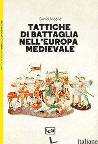 TATTICHE DI BATTAGLIA NELL'EUROPA MEDIEVALE - NICOLLE DAVID