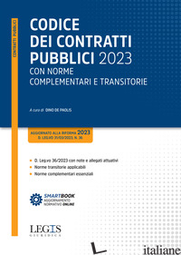 CODICE DEI CONTRATTI PUBBLICI 2023 CON NORME COMPLEMENTARI E TRANSITORIE - DE PAOLIS D. (CUR.)
