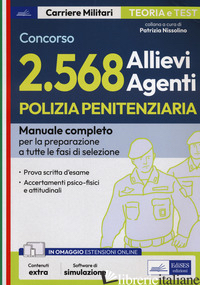CONCORSO POLIZIA PENITENZIARIA 2568 ALLIEVI AGENTI. MANUALE COMPLETO PER LA PREP - NISSOLINO P. (CUR.)