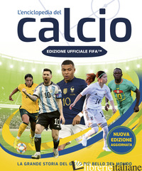 FIFA OFFICIAL. L'ENCICLOPEDIA DEL CALCIO. NUOVA EDIZ. - AA.VV.