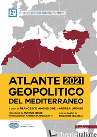 ATLANTE GEOPOLITICO DEL MEDITERRANEO 2022 - ANGHELONE F. (CUR.); UNGARI A. (CUR.)