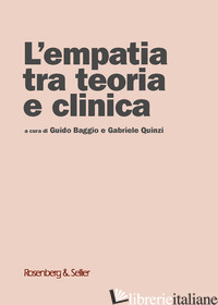 EMPATIA TRA TEORIA E CLINICA (L') - BAGGIO G. (CUR.); QUINZI G. (CUR.)