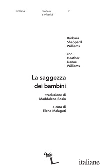 SAGGEZZA DEI BAMBINI (LA) - SHEPPARD WILLIAMS BARBARA; MALAGUTI E. (CUR.)