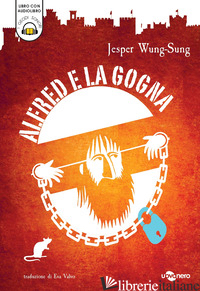 ALFRED E LA GOGNA. CON AUDIOLIBRO - WUNG-SUNG JESPER