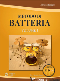 METODO DI BATTERIA. CON DVD VIDEO. CON CD-AUDIO. VOL. 1 - LASAGNI ADRIANO