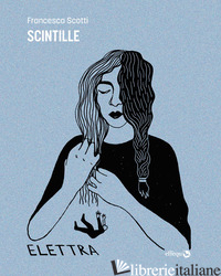 SCINTILLE - SCOTTI FRANCESCA