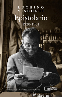 EPISTOLARIO 1920-1961 - VISCONTI LUCHINO; D'AMICO DE CARVALHO C. (CUR.); FAVINO A. (CUR.)