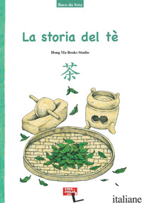 STORIA DEL TE' (LA) - HONG MA BOOKS STUDIO (CUR.)