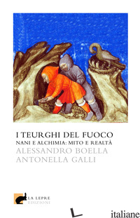 TEURGHI DEL FUOCO (I) - BOELLA ALESSANDRO; GALLI ANTONELLA