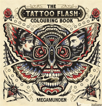 The Tattoo Flash Colouring Book - MEGAMUNDEN