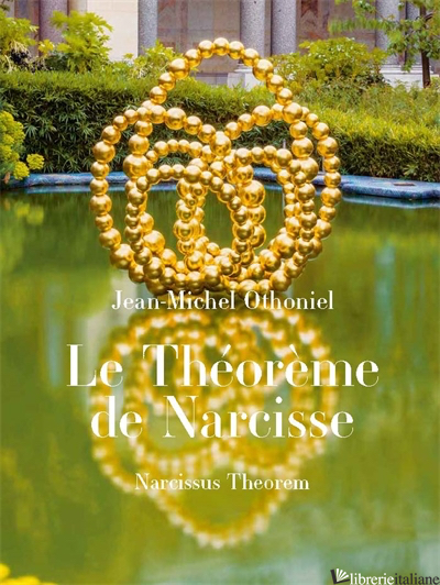 Narcissus Theorem - Othoniel, Jean-Michel