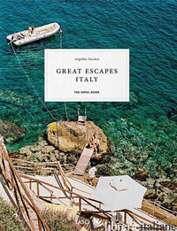 GREAT ESCAPES ITALY. THE HOTEL BOOK. EDIZ. ITALIANA, SPAGNOLA E PORTOGHESE - TASCHEN A. (CUR.); REITER C. (CUR.)