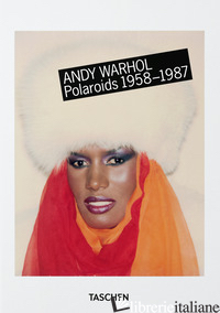 ANDY WARHOL. POLAROIDS 1958-1987 - WOODWARD RICHARD B.