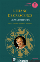 GRANDI MITI GRECI (I) - DE CRESCENZO LUCIANO