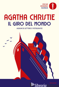 GIRO DEL MONDO. ALBUM DI LETTERE E FOTOGRAFIE (IL) - CHRISTIE AGATHA; PRICHARD M. (CUR.)