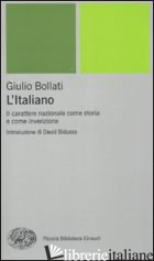 ITALIANO. IL CARATTERE NAZIONALE COME STORIA E COME INVENZIONE (L') - BOLLATI GIULIO
