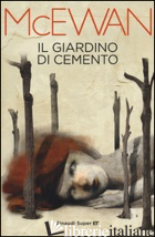 GIARDINO DI CEMENTO (IL) - MCEWAN IAN