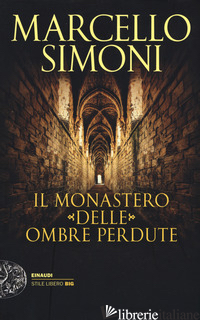 MONASTERO DELLE OMBRE PERDUTE (IL) - SIMONI MARCELLO