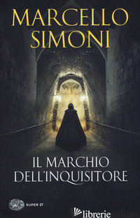 MARCHIO DELL'INQUISITORE (IL) - SIMONI MARCELLO