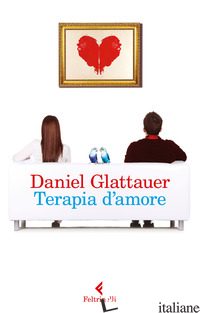 TERAPIA D'AMORE - GLATTAUER DANIEL