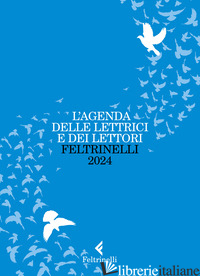 AGENDA DELLE LETTRICI E DEI LETTORI FELTRINELLI 2024 (L') - 