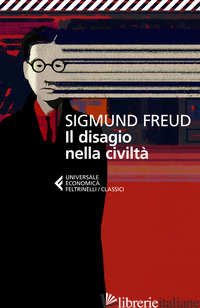 DISAGIO DELLA CIVILTA'. TESTO TEDESCO A FRONTE (IL) - FREUD SIGMUND; LUCHETTI A. (CUR.)
