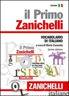 PRIMO ZANICHELLI. VOCABOLARIO DI ITALIANO. CON CD-ROM (IL) - CANNELLA M. (CUR.)