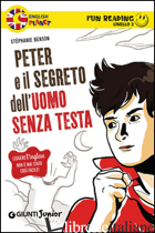 PETER E IL SEGRETO DELL'UOMO SENZA TESTA. SECONDO LIVELLO. FUN READING - BENSON STEPHANIE