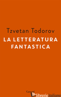 LETTERATURA FANTASTICA (LA) - TODOROV TZVETAN