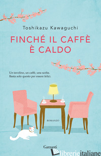 FINCHE' IL CAFFE' E' CALDO - KAWAGUCHI TOSHIKAZU