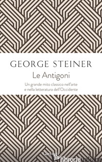 ANTIGONI (LE) - STEINER GEORGE
