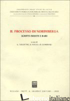 PROCESSO DI NORIMBERGA. SCRITTI INEDITI E RARI (IL) - TARANTINO A. (CUR.); ROCCO R. (CUR.); SCORRANO R. (CUR.)