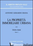 PROPRIETA' IMMOBILIARE URBANA (LA). VOL. 2: DIRITTI E LIMITI - DIANA ANTONIO GERARDO