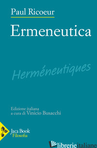 ERMENEUTICA - RICOEUR PAUL; BUSACCHI V. (CUR.)