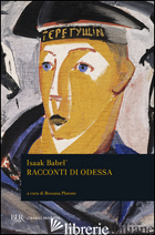 RACCONTI DI ODESSA - BABEL' ISAAK; PLATONE R. (CUR.)