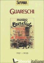 MONDO CANDIDO 1951-1953 - GUARESCHI GIOVANNINO; GUARESCHI A. (CUR.); GUARESCHI C. (CUR.)