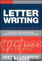 LETTER WRITING. A PRACTICAL GUIDE TO ALL ASPECTS OF CORRESPONDENCE, INCLUDING LE - CHAMBERS