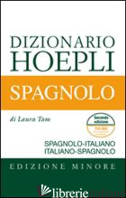 DIZIONARIO SPAGNOLO. ITALIANO-SPAGNOLO, SPAGNOLO-ITALIANO - TAM L. (CUR.)